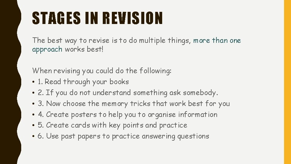 STAGES IN REVISION The best way to revise is to do multiple things, more