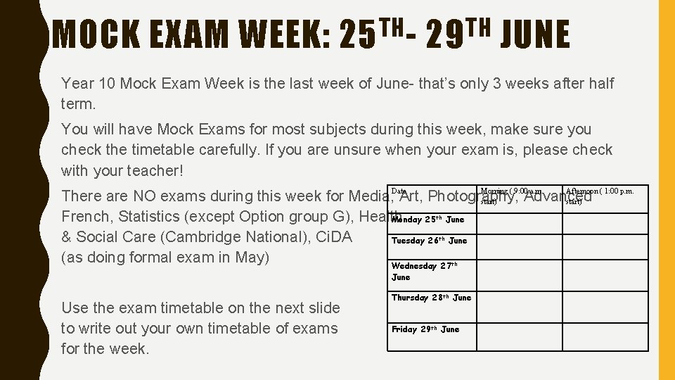 MOCK EXAM WEEK: 25 TH - 29 TH JUNE Year 10 Mock Exam Week