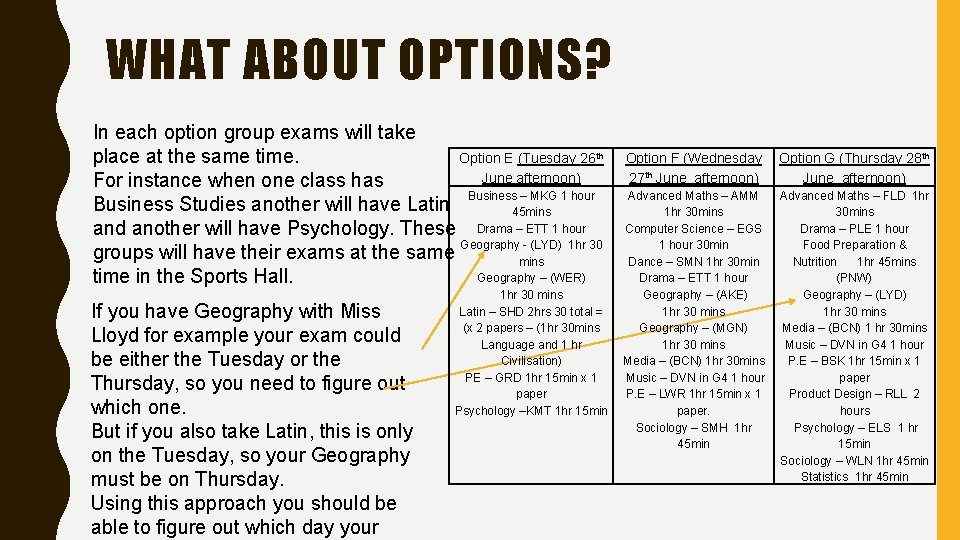 WHAT ABOUT OPTIONS? In each option group exams will take Option E (Tuesday 26