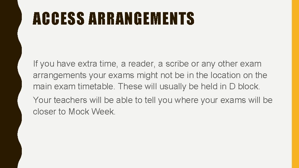 ACCESS ARRANGEMENTS If you have extra time, a reader, a scribe or any other