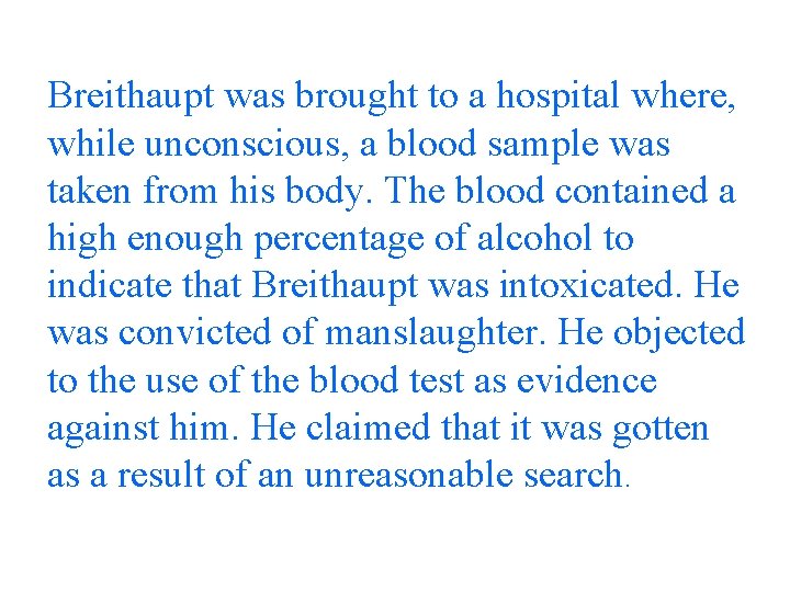 Breithaupt was brought to a hospital where, while unconscious, a blood sample was taken