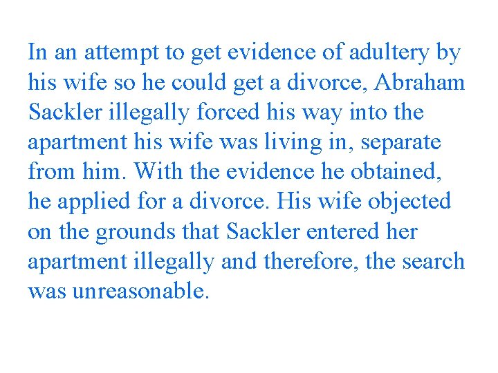 In an attempt to get evidence of adultery by his wife so he could