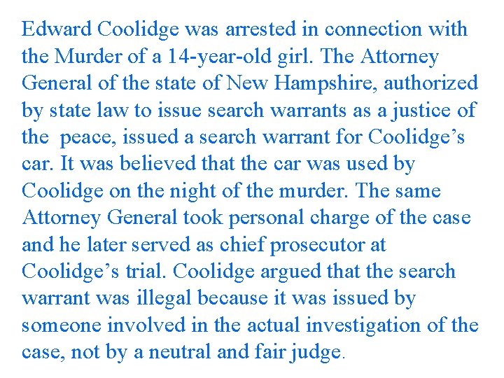 Edward Coolidge was arrested in connection with the Murder of a 14 -year-old girl.