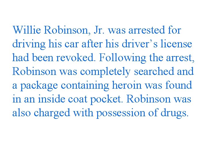 Willie Robinson, Jr. was arrested for driving his car after his driver’s license had