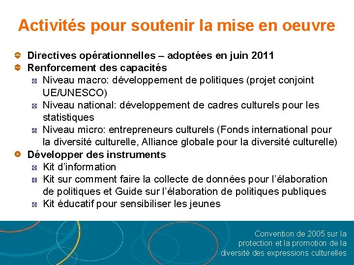 Activités pour soutenir la mise en oeuvre Directives opérationnelles – adoptées en juin 2011