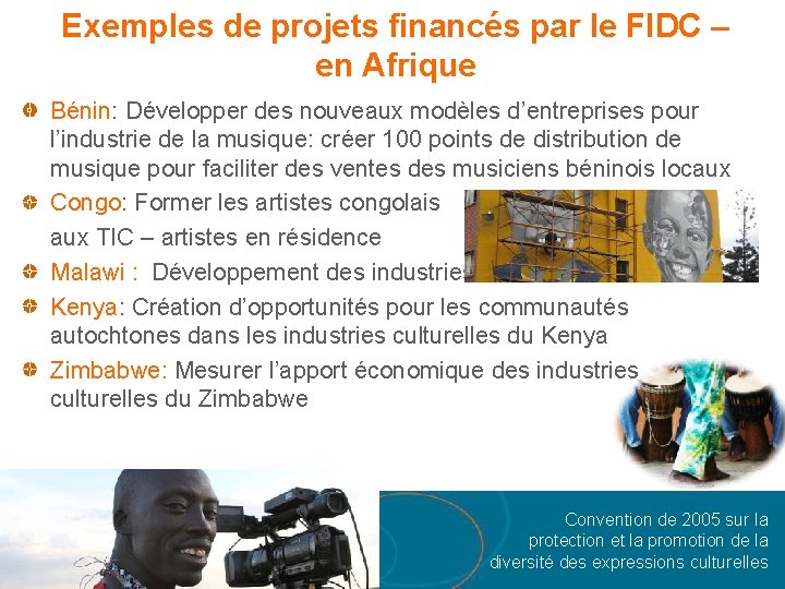 Exemples de projets financés par le FIDC – en Afrique Bénin: Développer des nouveaux