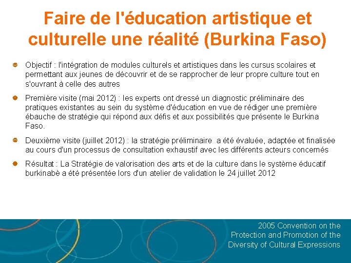 Faire de l'éducation artistique et culturelle une réalité (Burkina Faso) Objectif : l'intégration de