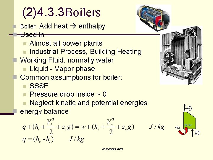 (2)4. 3. 3 Boilers n Boiler: n n Add heat enthalpy Used in n