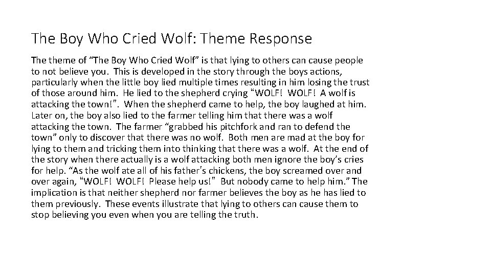 The Boy Who Cried Wolf: Theme Response The theme of “The Boy Who Cried