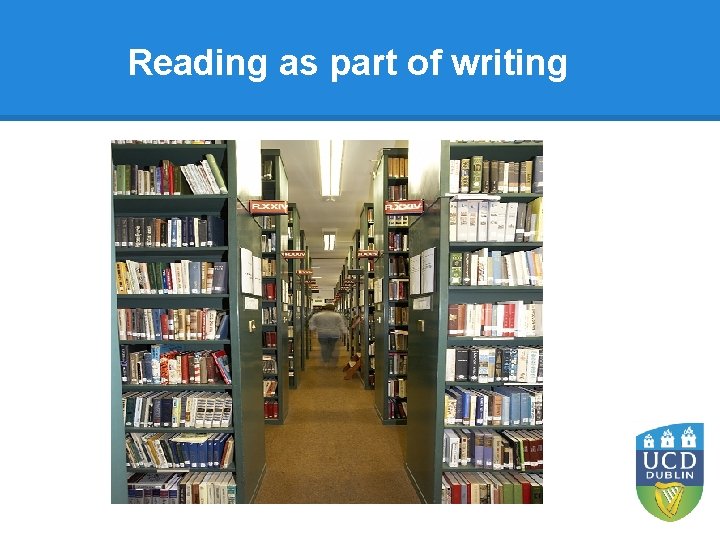 Reading as part of writing Reading as part of writing