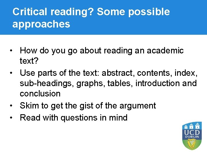 Critical reading? Some possible approaches • How do you go about reading an academic Critical reading? Some possible approaches • How do you go about reading an academic