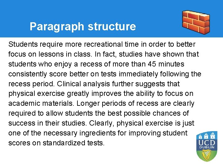 Paragraph structure Students require more recreational time in order to better focus on lessons Paragraph structure Students require more recreational time in order to better focus on lessons