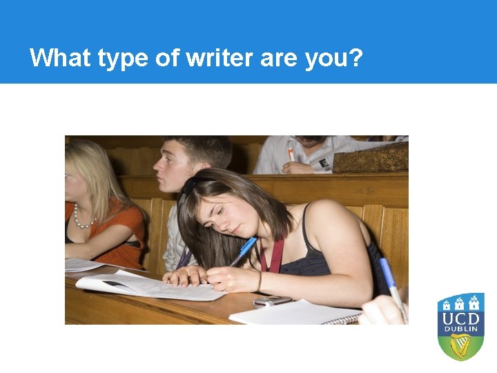 What type of writer are you? What type of writer are you?