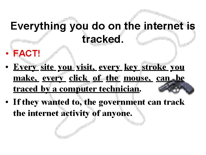 Everything you do on the internet is tracked. • FACT! • Every site you