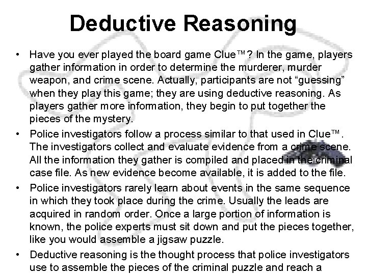 Deductive Reasoning • Have you ever played the board game Clue™? In the game,