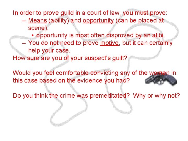 In order to prove guild in a court of law, you must prove: –