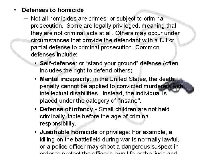  • Defenses to homicide – Not all homicides are crimes, or subject to