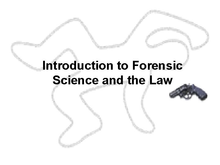 Introduction to Forensic Science and the Law FORENSIC SCIENCE An Introduction By Richard Saferstein