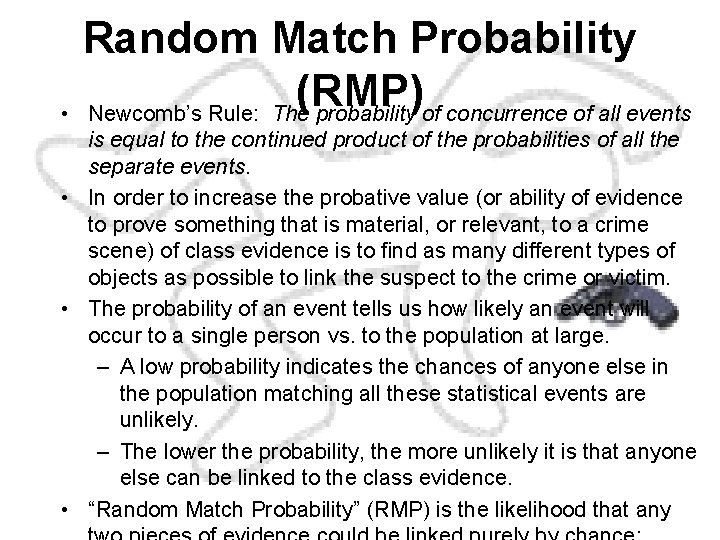  • Random Match Probability (RMP) Newcomb’s Rule: The probability of concurrence of all