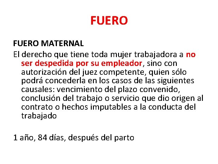 FUERO MATERNAL El derecho que tiene toda mujer trabajadora a no ser despedida por