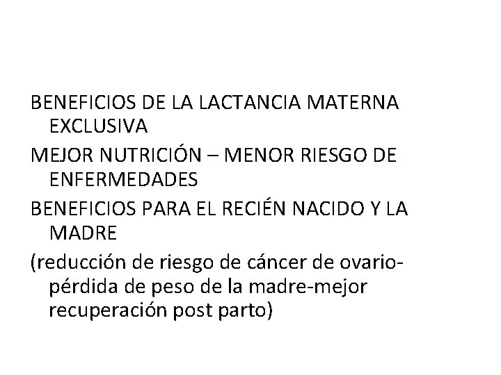 BENEFICIOS DE LA LACTANCIA MATERNA EXCLUSIVA MEJOR NUTRICIÓN – MENOR RIESGO DE ENFERMEDADES BENEFICIOS