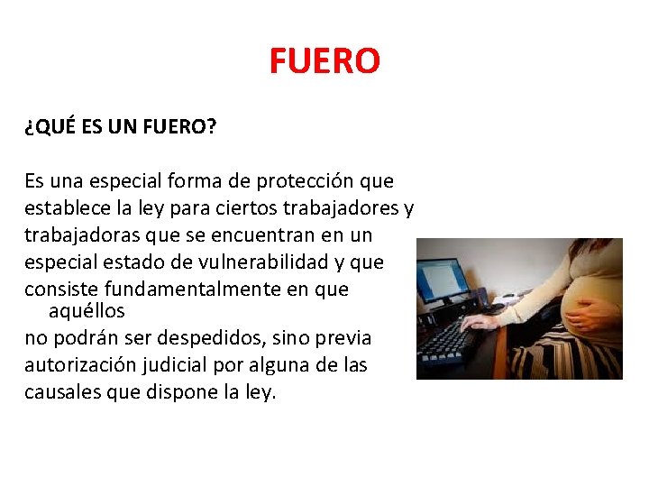 FUERO ¿QUÉ ES UN FUERO? Es una especial forma de protección que establece la