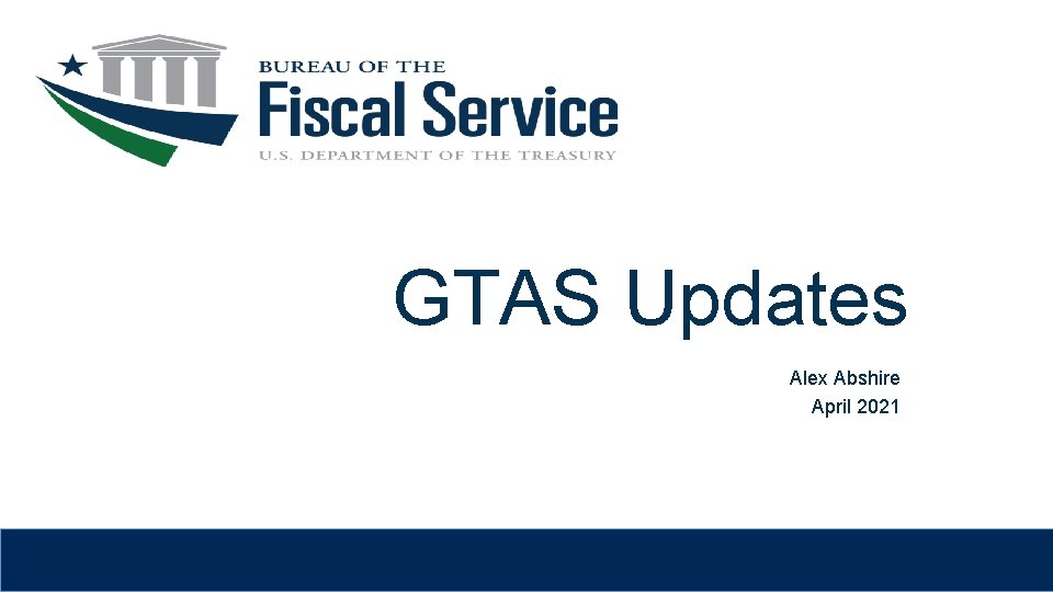 GTAS Updates Alex Abshire April 2021 