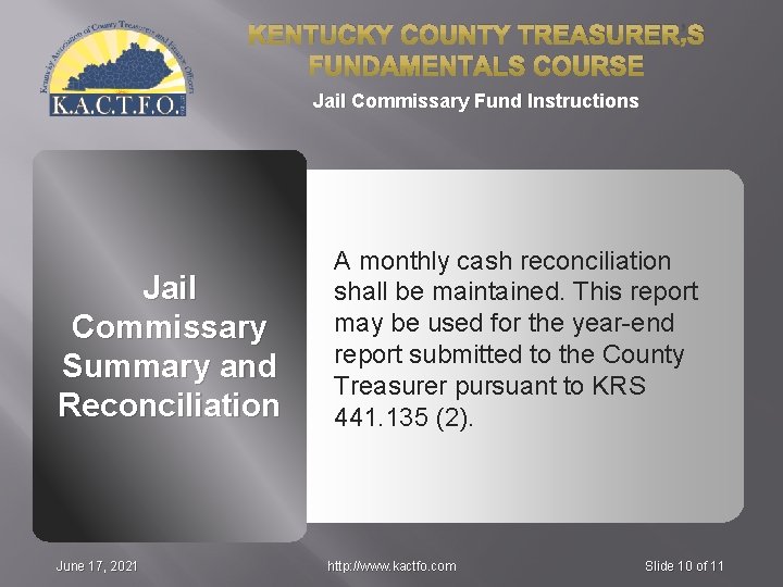 KENTUCKY COUNTY TREASURER’S FUNDAMENTALS COURSE Jail Commissary Fund Instructions Jail Commissary Summary and Reconciliation