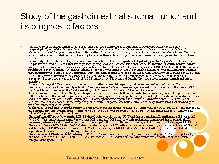 Study of the gastrointestinal stromal tumor and its prognostic factors n The majority of