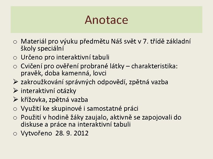 Anotace o Materiál pro výuku předmětu Náš svět v 7. třídě základní školy speciální