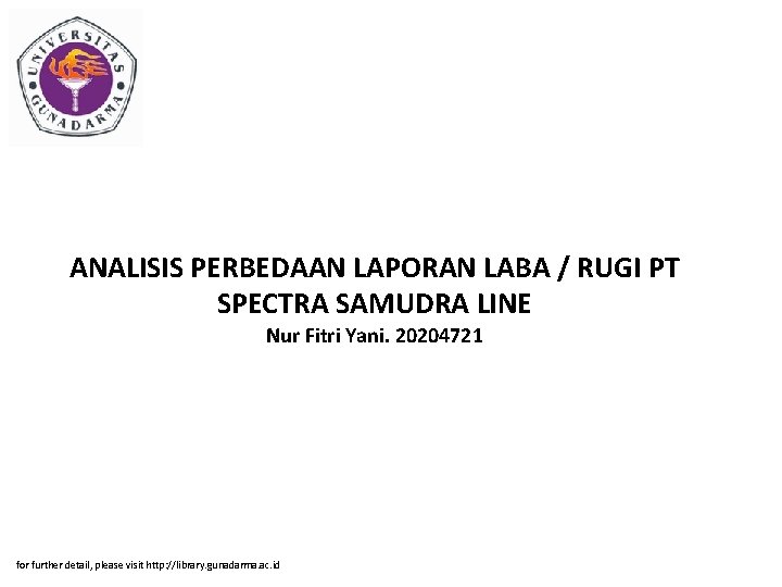 ANALISIS PERBEDAAN LAPORAN LABA / RUGI PT SPECTRA SAMUDRA LINE Nur Fitri Yani. 20204721