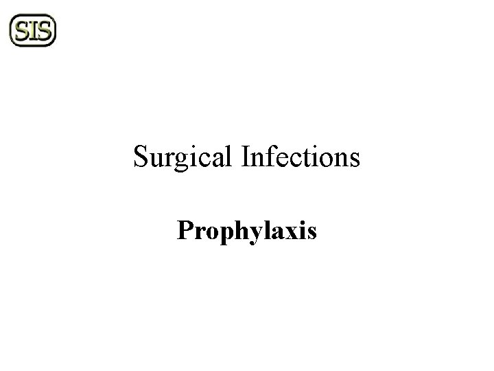 Surgical Infections Prophylaxis 