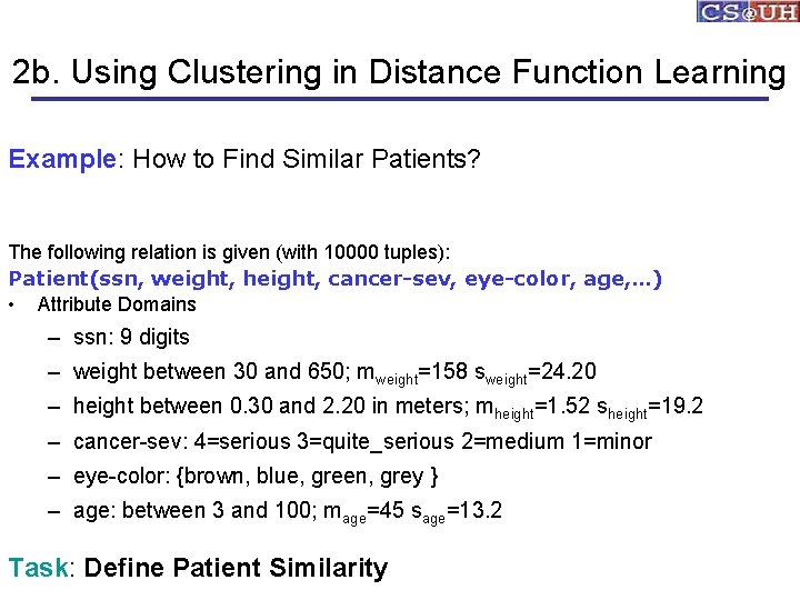 2 b. Using Clustering in Distance Function Learning Example: How to Find Similar Patients?