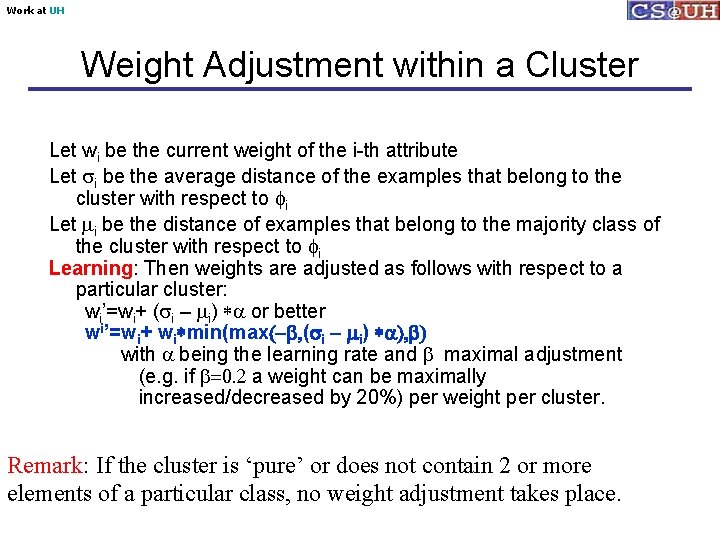 Work at UH Weight Adjustment within a Cluster Let wi be the current weight