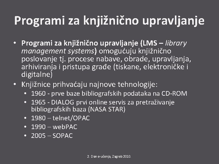 Programi za knjižnično upravljanje • Programi za knjižnično upravljanje (LMS – library management systems)