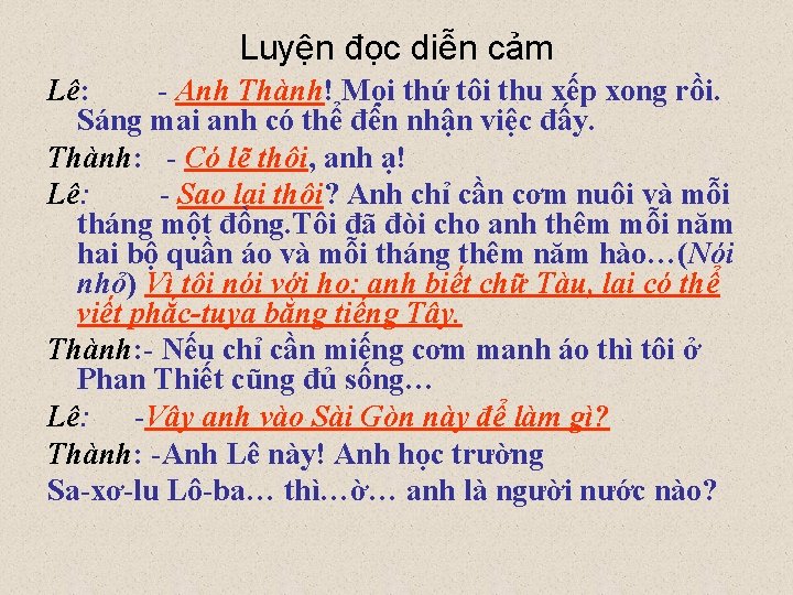 Luyện đọc diễn cảm Lê: - Anh Thành! Mọi thứ tôi thu xếp xong