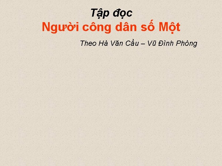 Tập đọc Người công dân số Một Theo Hà Văn Cầu – Vũ Đình