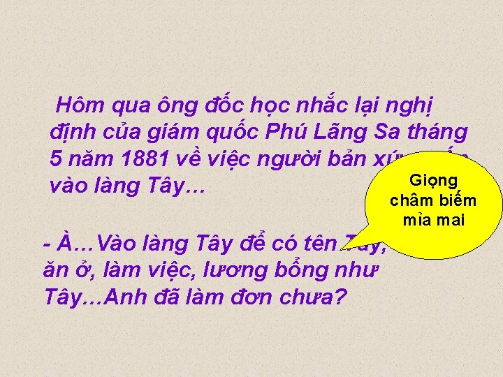 Hôm qua ông đốc học nhắc lại nghị định của giám quốc Phú Lãng