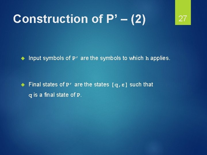 Construction of P’ – (2) Input symbols of P’ are the symbols to which