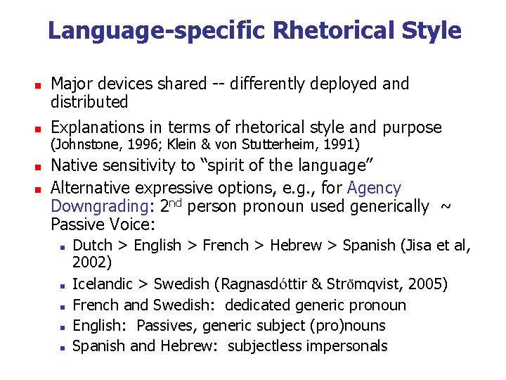 Language-specific Rhetorical Style n n Major devices shared -- differently deployed and distributed Explanations