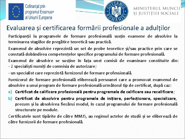 Evaluarea și certificarea formării profesionale a adulților Participanții la programele de formare profesională susțin