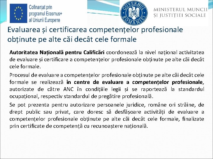 Evaluarea și certificarea competențelor profesionale obținute pe alte căi decât cele formale Autoritatea Națională