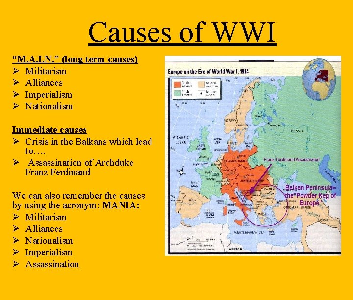 Causes of WWI “M. A. I. N. ” (long term causes) Ø Militarism Ø