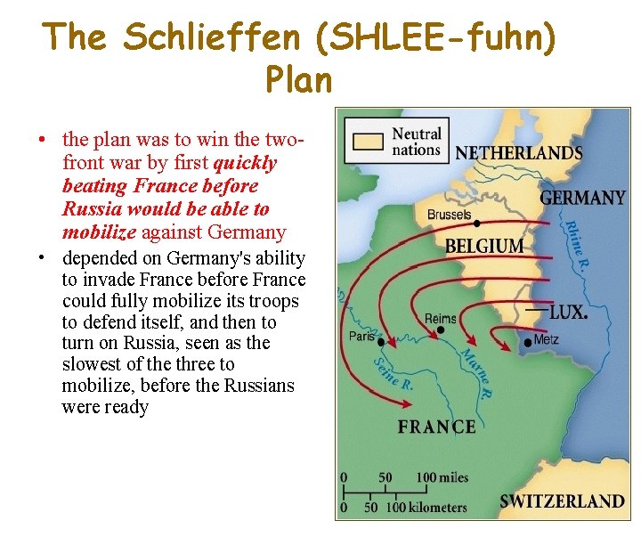 The Schlieffen (SHLEE-fuhn) Plan • the plan was to win the twofront war by