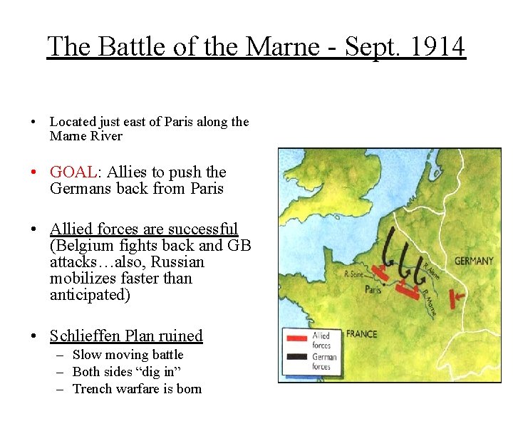 The Battle of the Marne - Sept. 1914 • Located just east of Paris