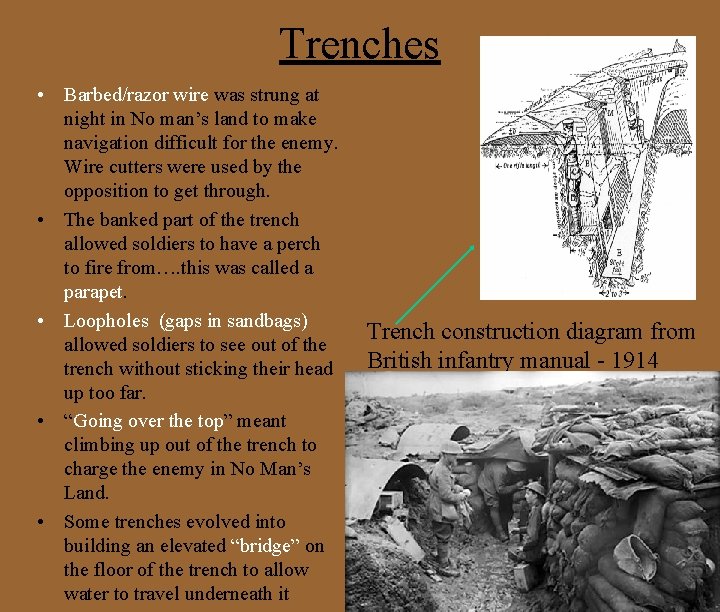 Trenches • Barbed/razor wire was strung at night in No man’s land to make