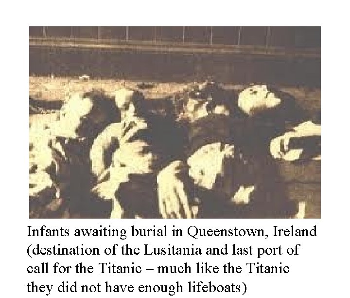 Infants awaiting burial in Queenstown, Ireland (destination of the Lusitania and last port of