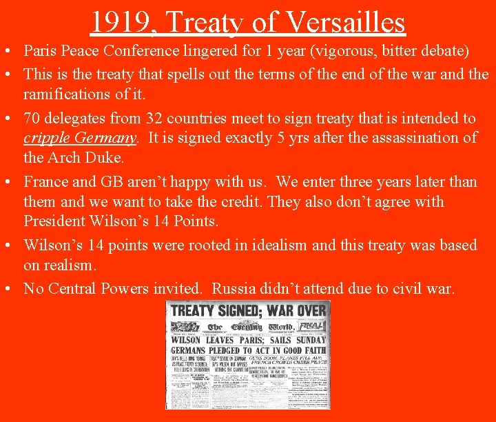 1919, Treaty of Versailles • Paris Peace Conference lingered for 1 year (vigorous, bitter