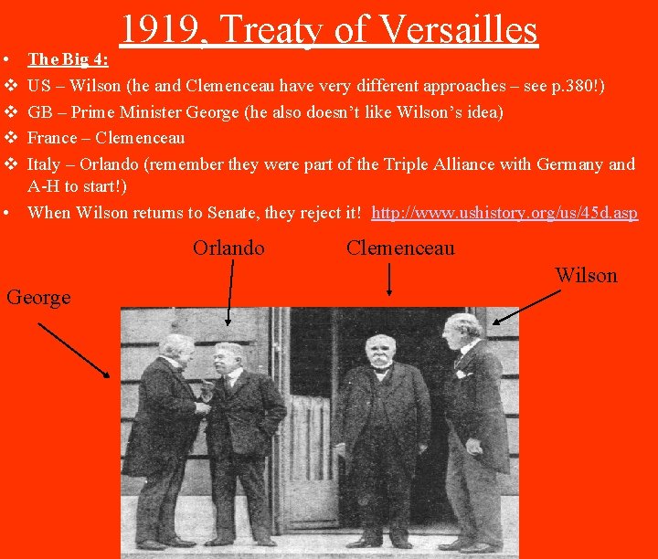  • v v 1919, Treaty of Versailles The Big 4: US – Wilson