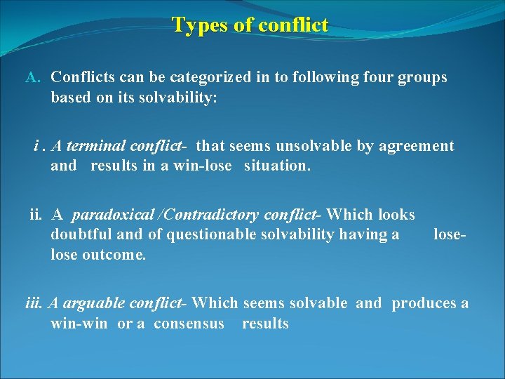 Types of conflict A. Conflicts can be categorized in to following four groups based